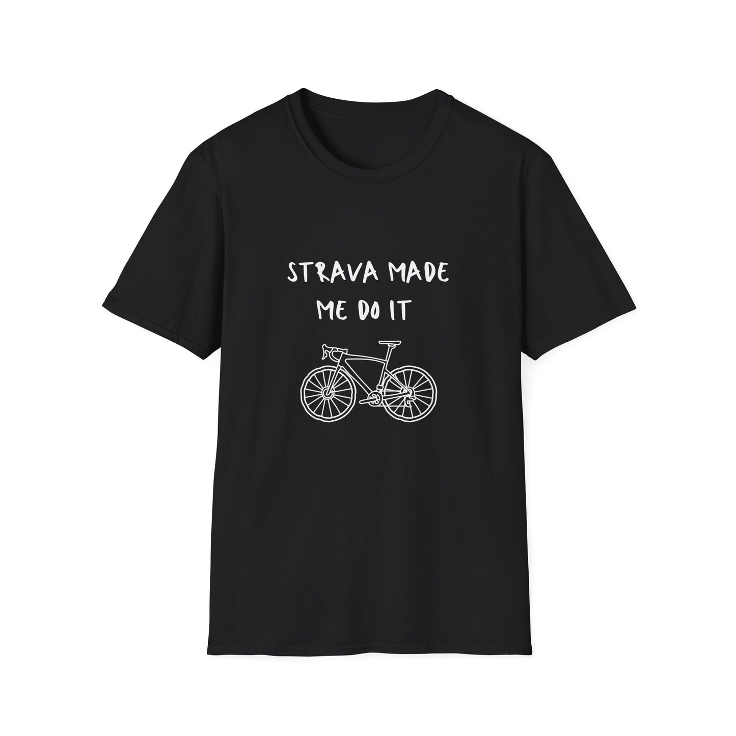 Strava made me do it T-Shirt