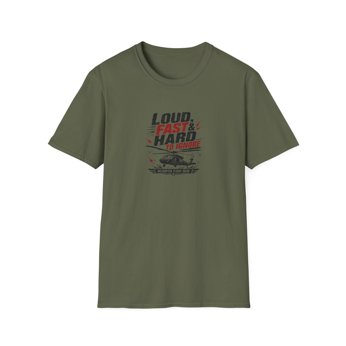 Helicopter T-Shirt — "Loud, Fast & Hard to Ignore" Aviation Tee