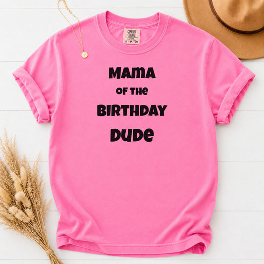 Mama of the Birthday Dude T-Shirt