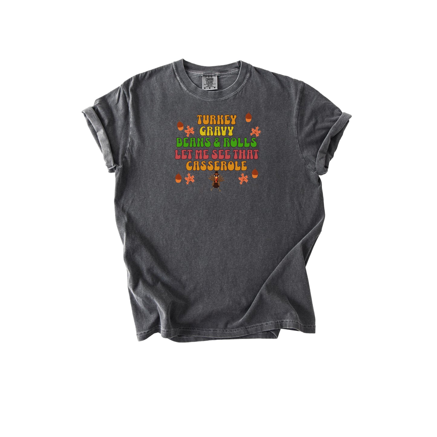 Turkey Gravy Beans & Rolls Let Me See That Casserole shirt, Thanksgiving Shirt, womens humor shirt, friendsgiving shirt, humor holiday shirt