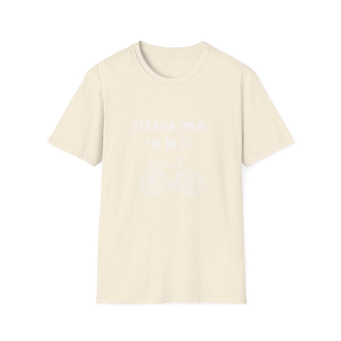 Strava made me do it T-Shirt