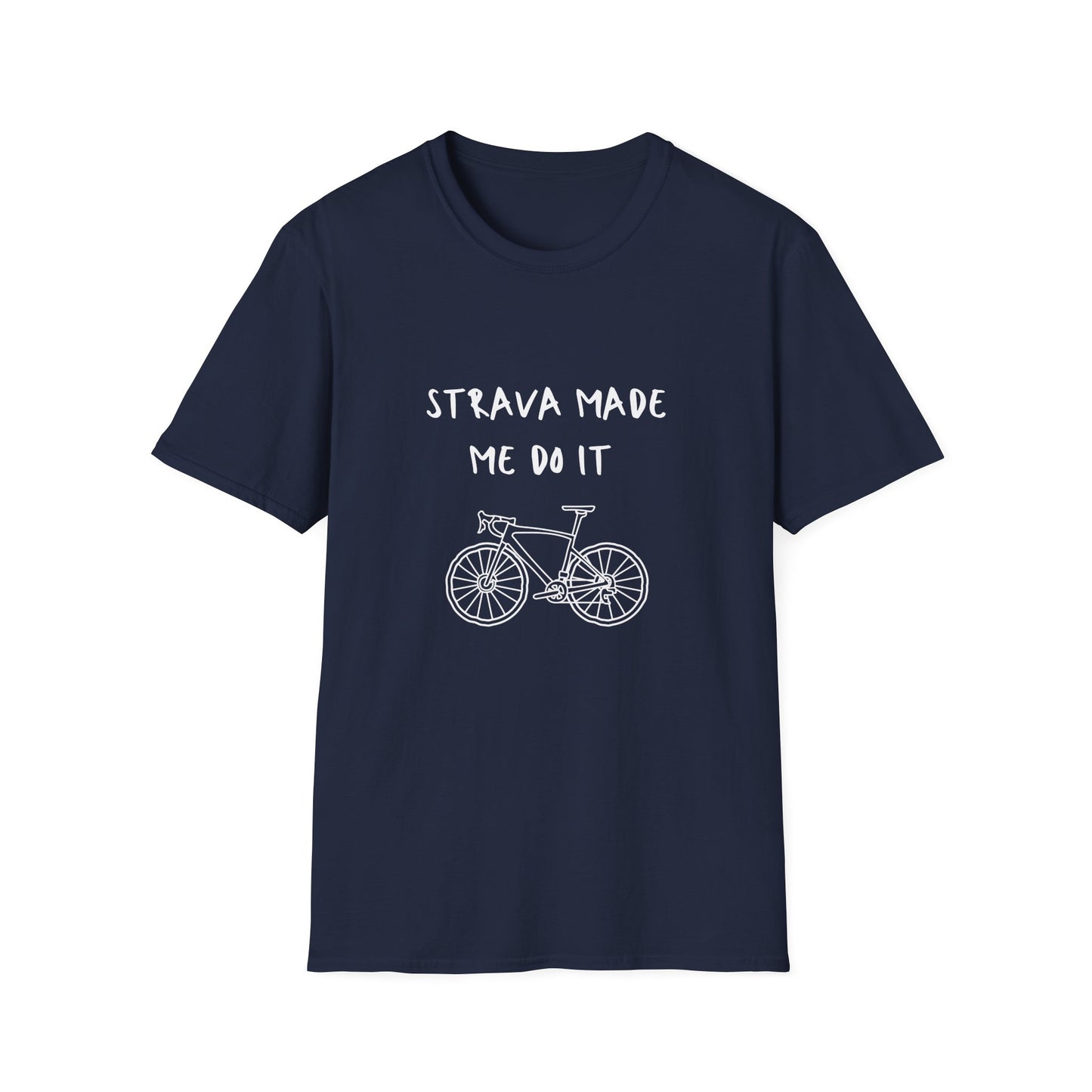 Strava made me do it T-Shirt